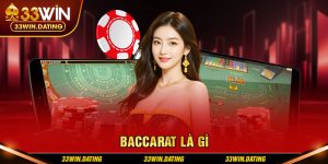 33Win giải đáp khái niệm Baccarat là gì chi tiết