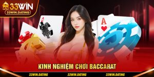 kinh nghiệm chơi baccarat tại 33win